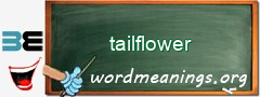 WordMeaning blackboard for tailflower